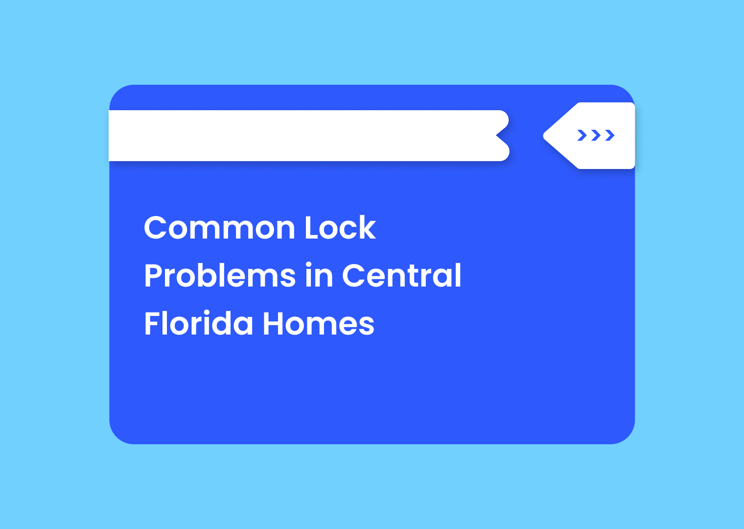 Common Lock Problems in Central Florida Homes: Expert Fixes and Prevention Tips