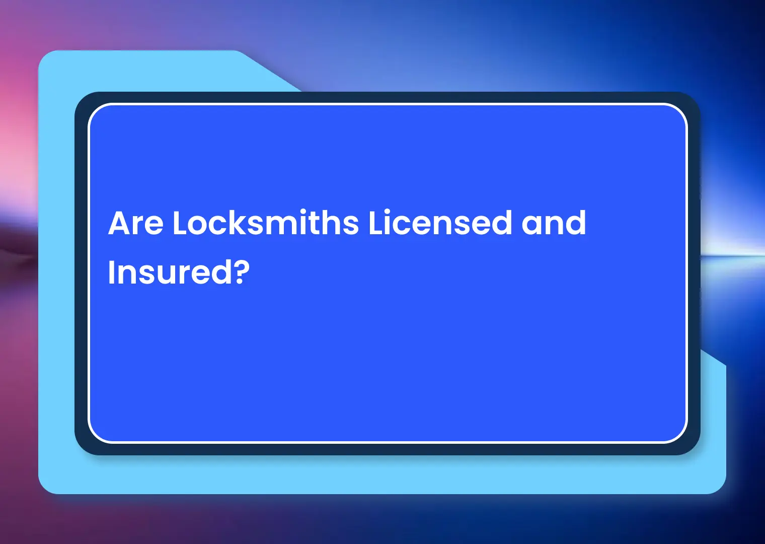 Are Locksmiths Licensed and Insured?