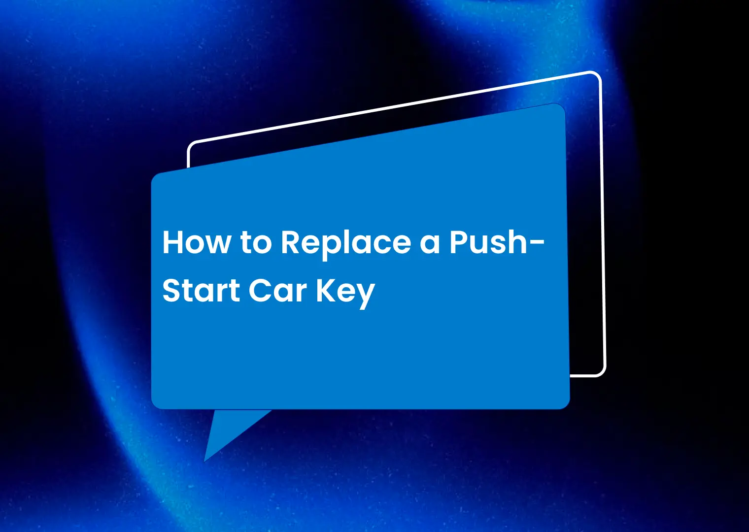 How to Replace a Push-Start Car Key