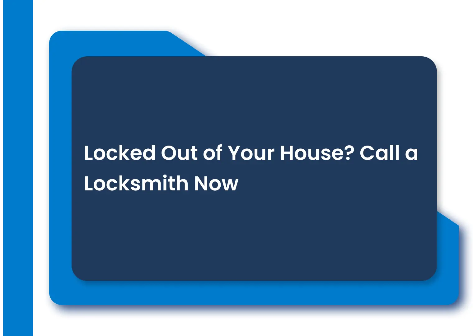 Locked Out of Your House? Call a Locksmith Now